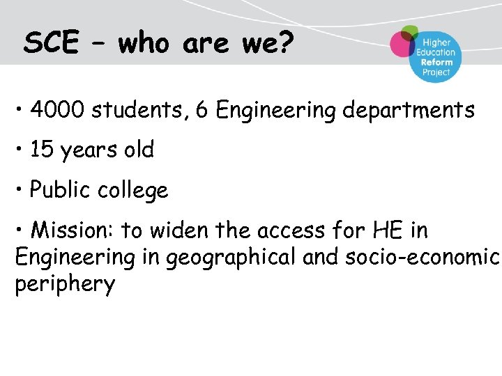 SCE – who are we? • 4000 students, 6 Engineering departments • 15 years