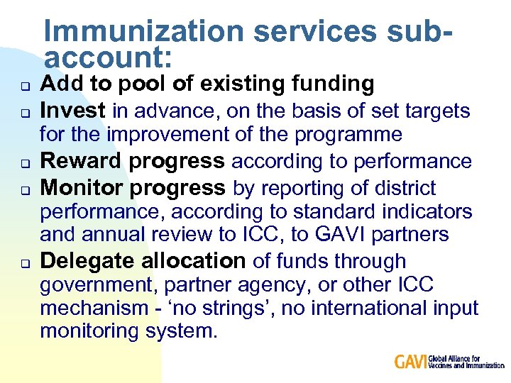 Immunization services subaccount: q q q Add to pool of existing funding Invest in