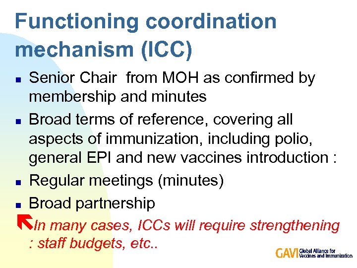 Functioning coordination mechanism (ICC) n n Senior Chair from MOH as confirmed by membership