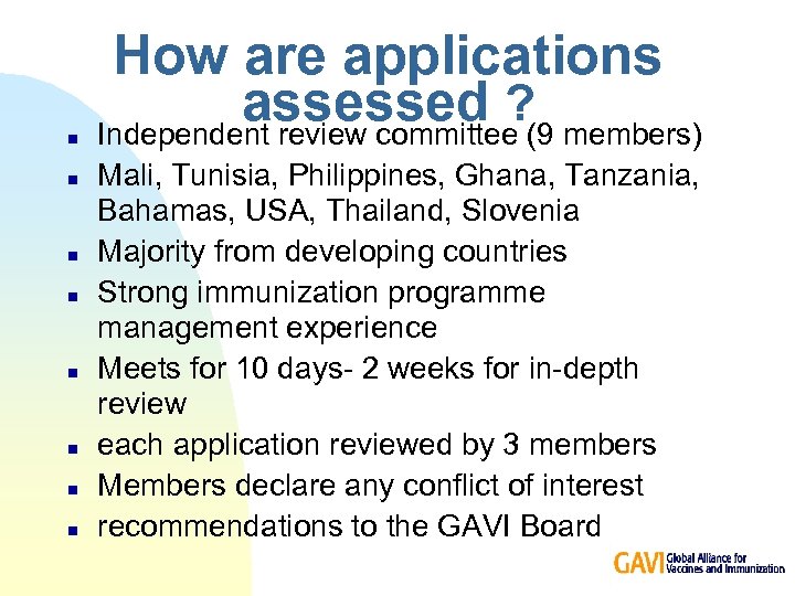 n n n n How are applications assessed ? (9 members) Independent review committee