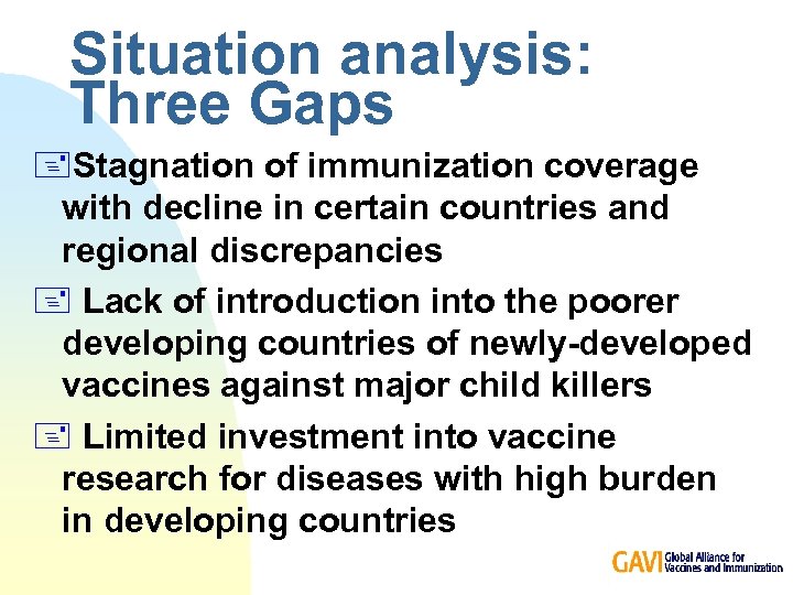 Situation analysis: Three Gaps +Stagnation of immunization coverage with decline in certain countries and
