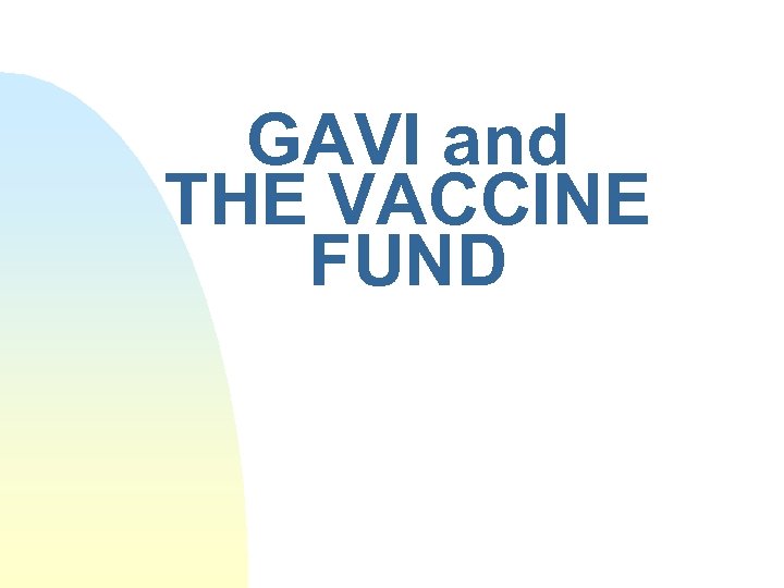 GAVI and THE VACCINE FUND 