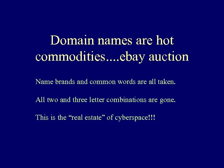 Domain names are hot commodities. . ebay auction Name brands and common words are