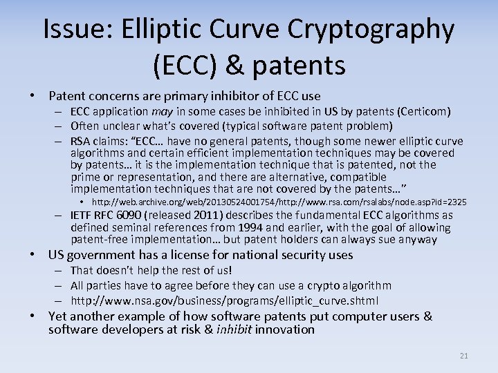 Issue: Elliptic Curve Cryptography (ECC) & patents • Patent concerns are primary inhibitor of
