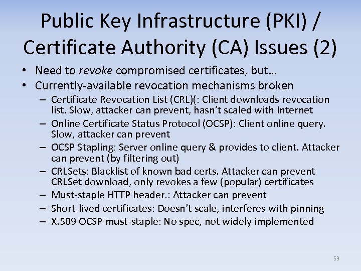 Public Key Infrastructure (PKI) / Certificate Authority (CA) Issues (2) • Need to revoke