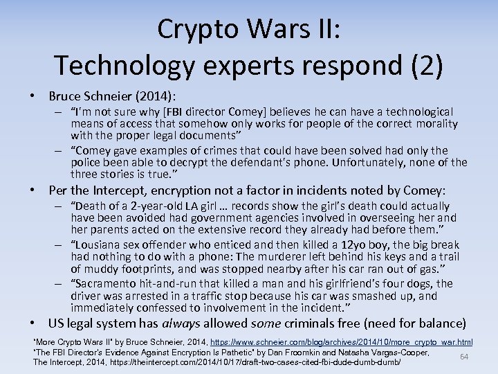 Crypto Wars II: Technology experts respond (2) • Bruce Schneier (2014): – “I'm not