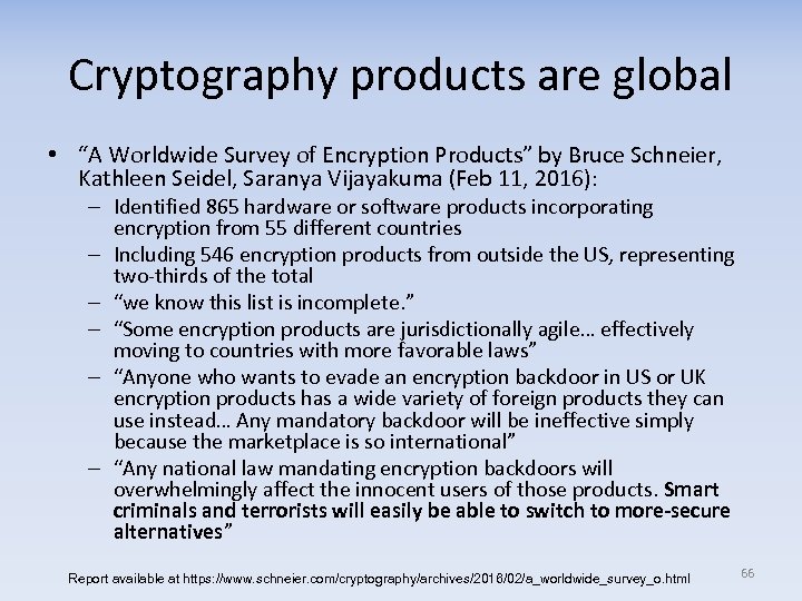 Cryptography products are global • “A Worldwide Survey of Encryption Products” by Bruce Schneier,