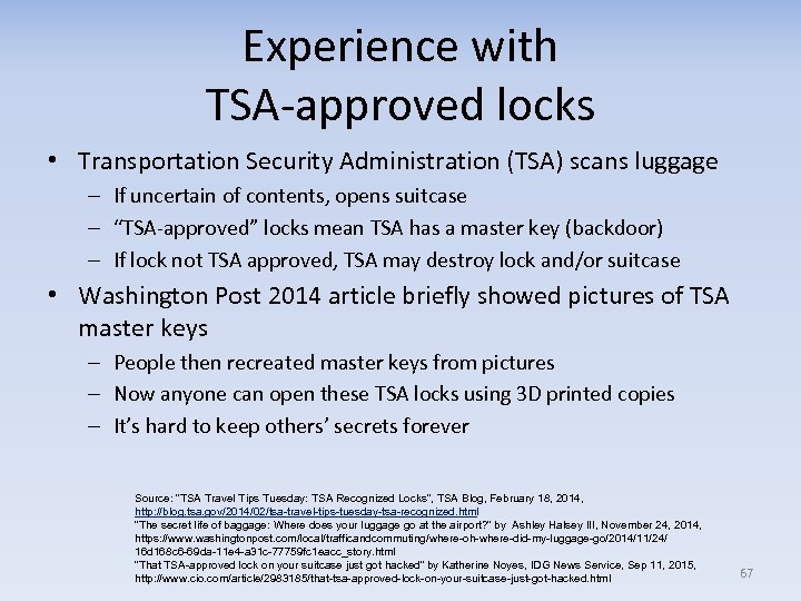 Experience with TSA-approved locks • Transportation Security Administration (TSA) scans luggage – If uncertain