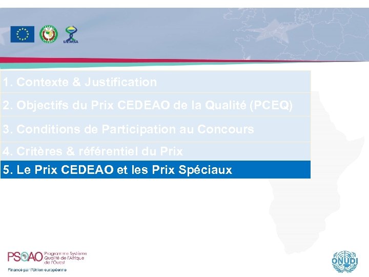 1. Contexte & Justification 2. Objectifs du Prix CEDEAO de la Qualité (PCEQ) 3.