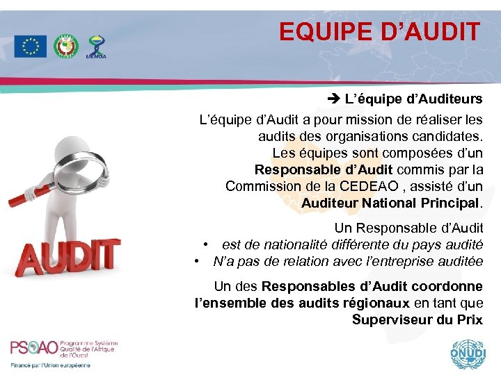 EQUIPE D’AUDIT L’équipe d’Auditeurs L’équipe d’Audit a pour mission de réaliser les audits des