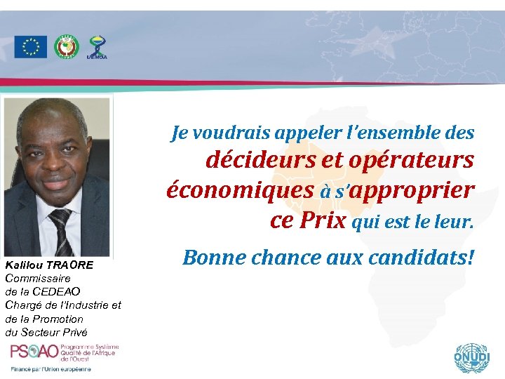 Je voudrais appeler l’ensemble des décideurs et opérateurs économiques à s’approprier ce Prix qui