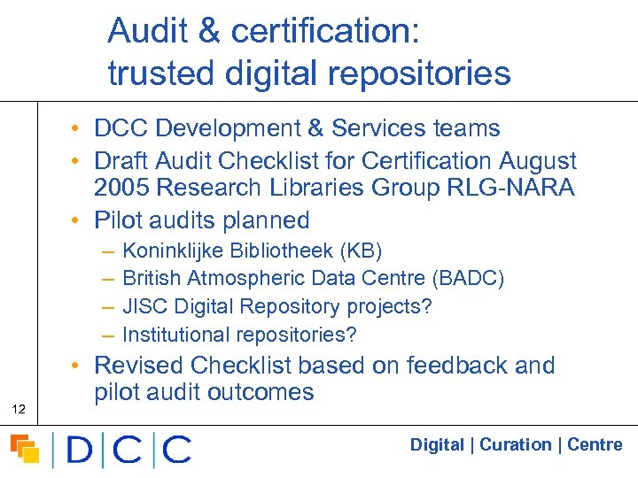 Audit & certification: trusted digital repositories • DCC Development & Services teams • Draft
