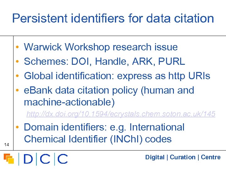 Persistent identifiers for data citation • • Warwick Workshop research issue Schemes: DOI, Handle,