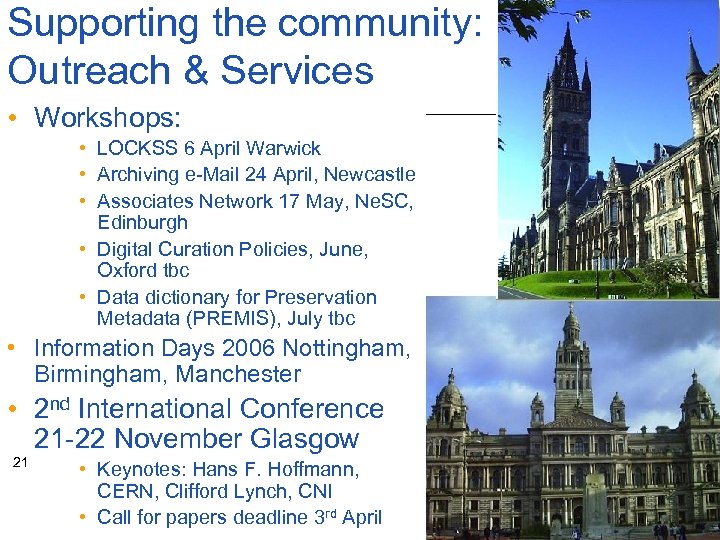 Supporting the community: Outreach & Services • Workshops: • LOCKSS 6 April Warwick •