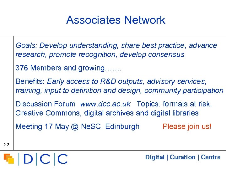 Associates Network Goals: Develop understanding, share best practice, advance research, promote recognition, develop consensus