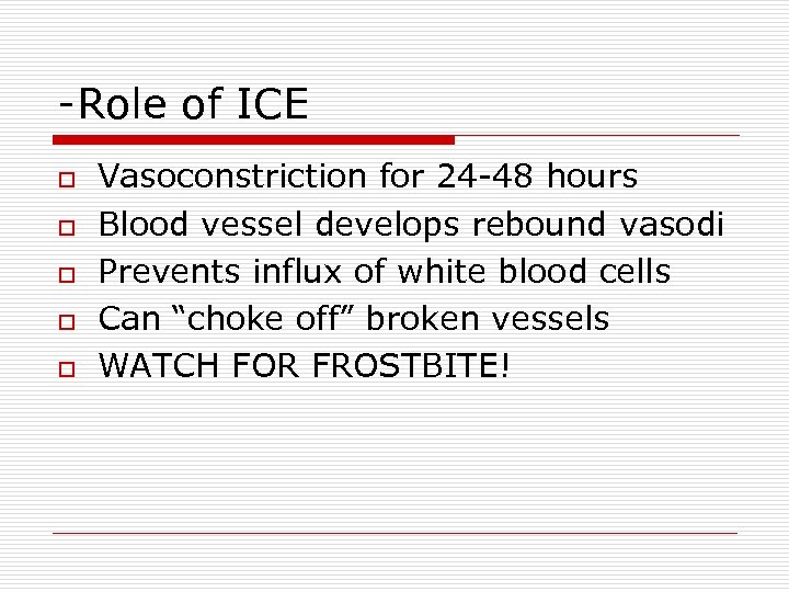 -Role of ICE o o o Vasoconstriction for 24 -48 hours Blood vessel develops