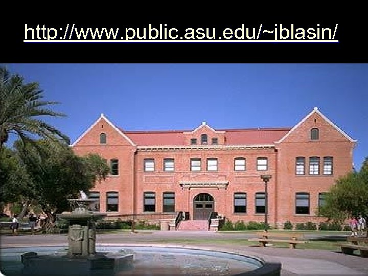 http: //www. public. asu. edu/~jblasin/ 