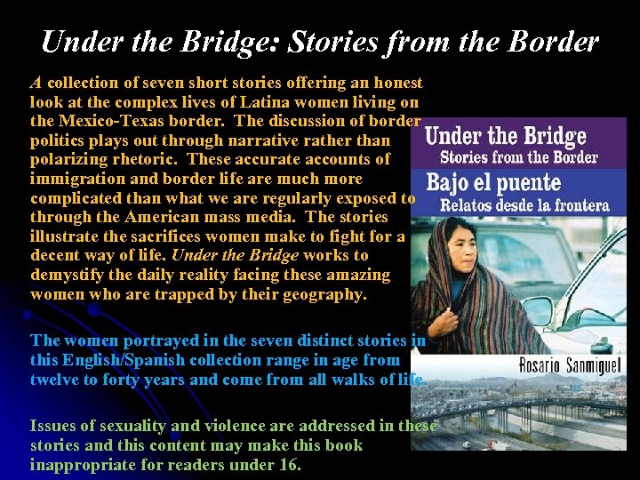 Under the Bridge: Stories from the Border A collection of seven short stories offering