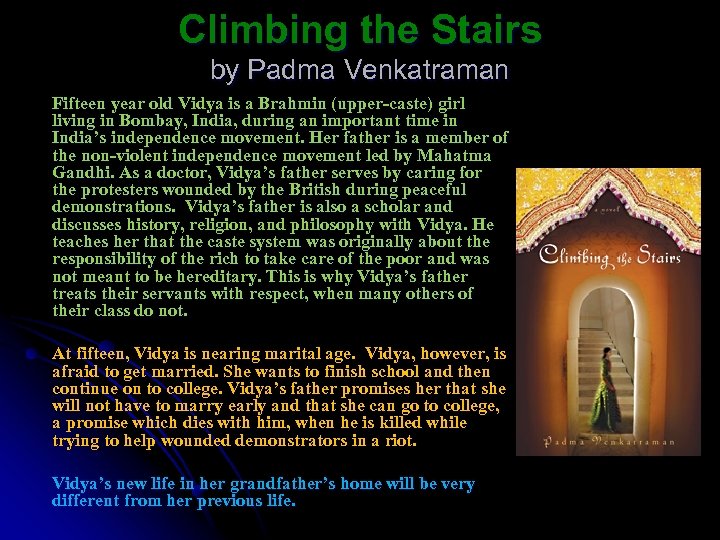 Climbing the Stairs by Padma Venkatraman Fifteen year old Vidya is a Brahmin (upper-caste)