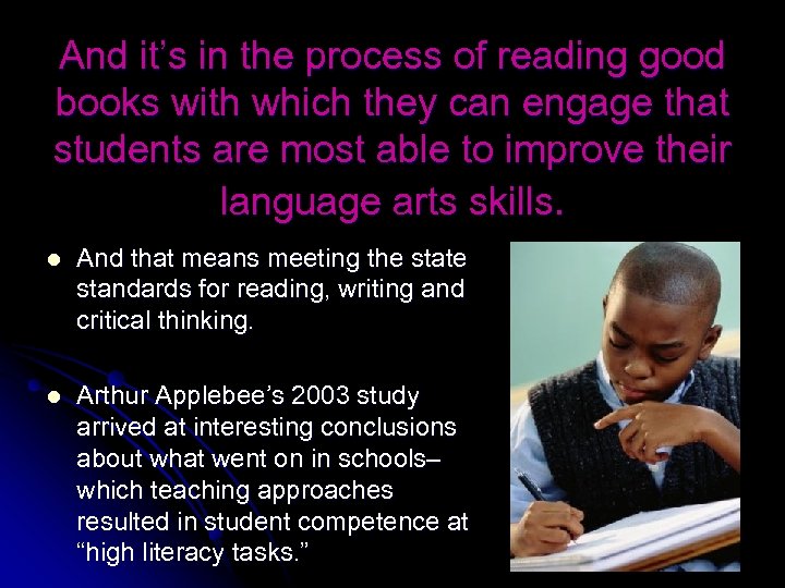 And it’s in the process of reading good books with which they can engage
