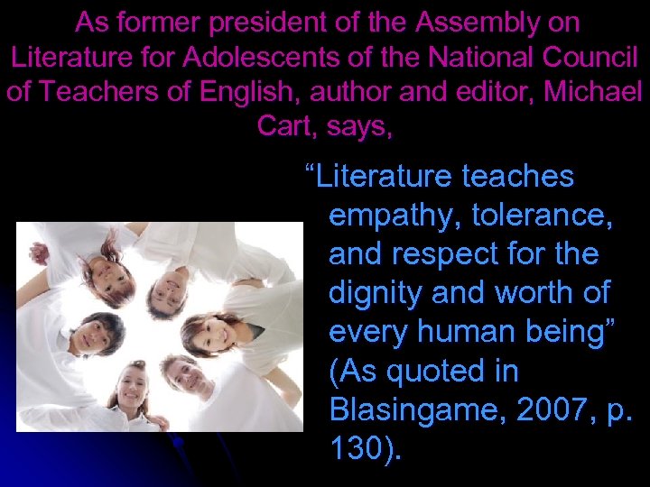  As former president of the Assembly on Literature for Adolescents of the National