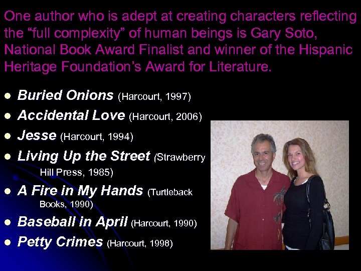 One author who is adept at creating characters reflecting the “full complexity” of human