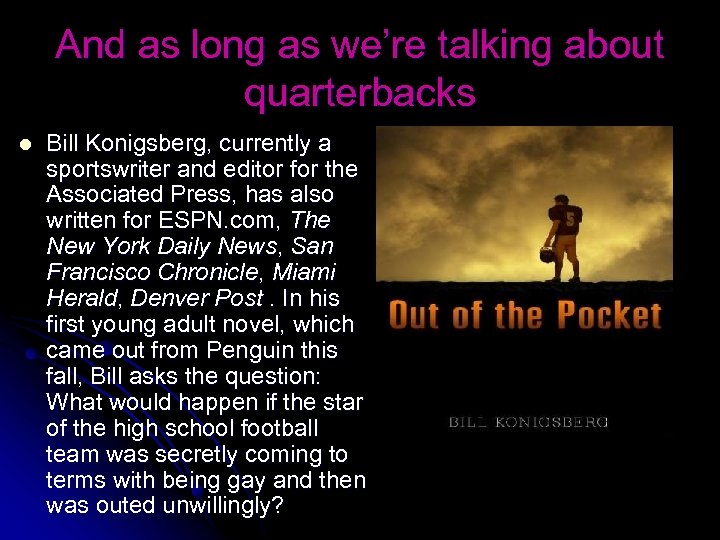 And as long as we’re talking about quarterbacks l Bill Konigsberg, currently a sportswriter