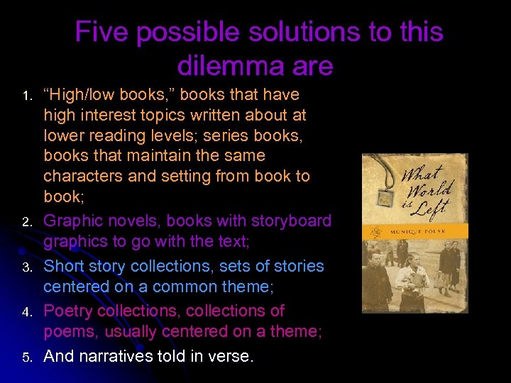  Five possible solutions to this dilemma are 1. 2. 3. 4. 5. “High/low