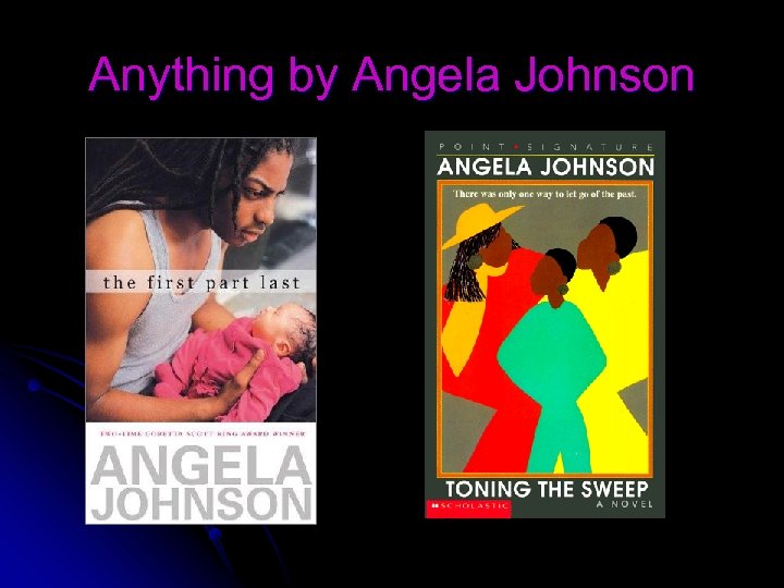 Anything by Angela Johnson 