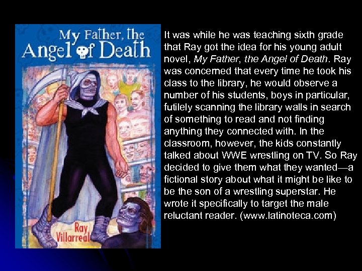 It was while he was teaching sixth grade that Ray got the idea for