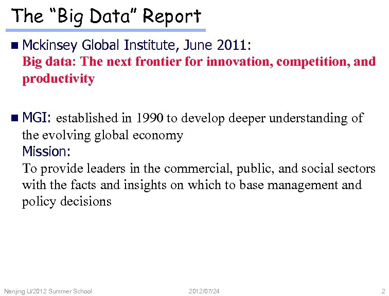 The “Big Data” Report n Mckinsey Global Institute, June 2011: Big data: The next