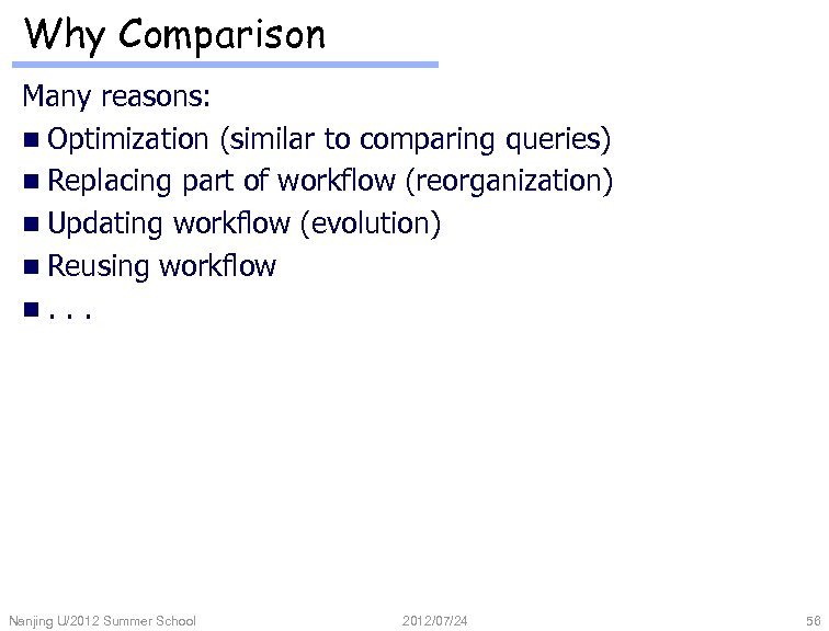 Why Comparison Many reasons: n Optimization (similar to comparing queries) n Replacing part of