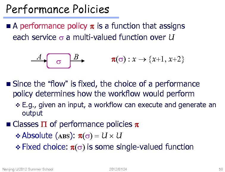 Performance Policies performance policy p is a function that assigns each service s a