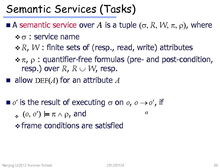 Semantic Services (Tasks) n. A semantic service over A is a tuple (s, R,