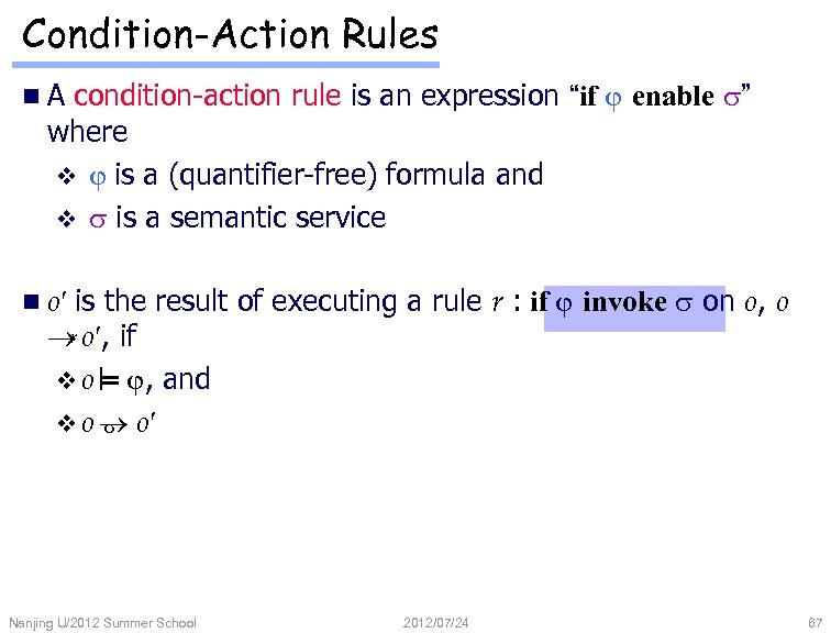 Condition-Action Rules condition-action rule is an expression “if enable s” where v is a