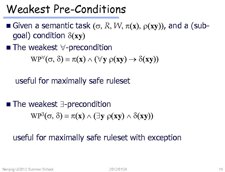 Weakest Pre-Conditions a semantic task (s, R, W, p(x), r(xy)), and a (subgoal) condition