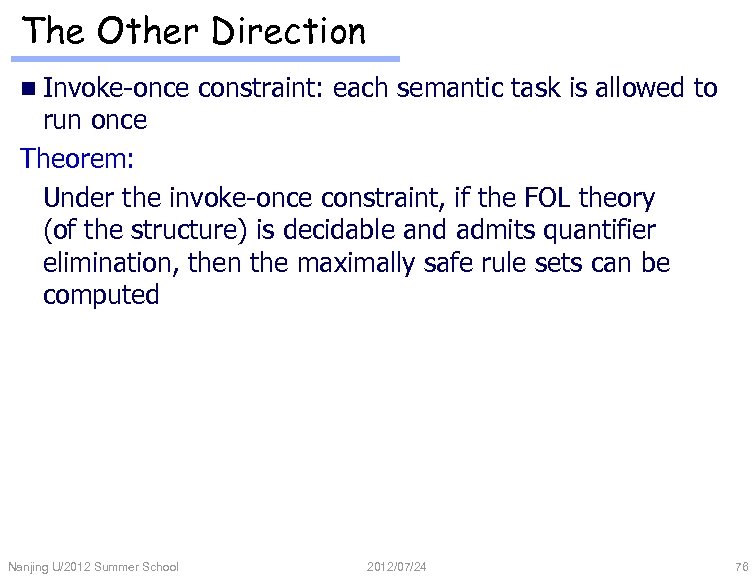 The Other Direction n Invoke-once constraint: each semantic task is allowed to run once