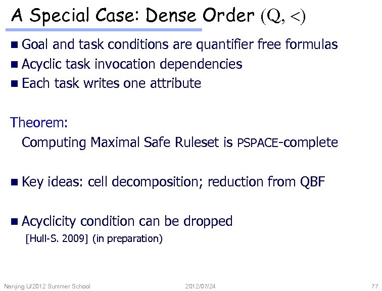 A Special Case: Dense Order (Q, <) n Goal and task conditions are quantifier