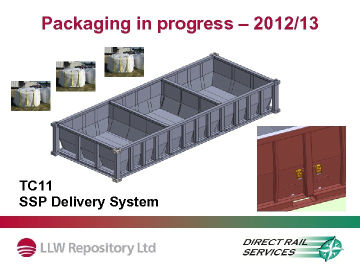 Packaging in progress – 2012/13 TC 11 SSP Delivery System 