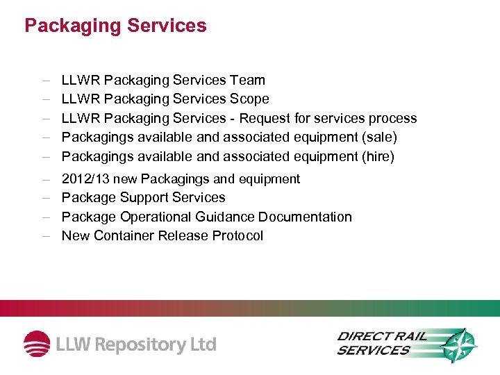 Packaging Services – – – LLWR Packaging Services Team LLWR Packaging Services Scope LLWR