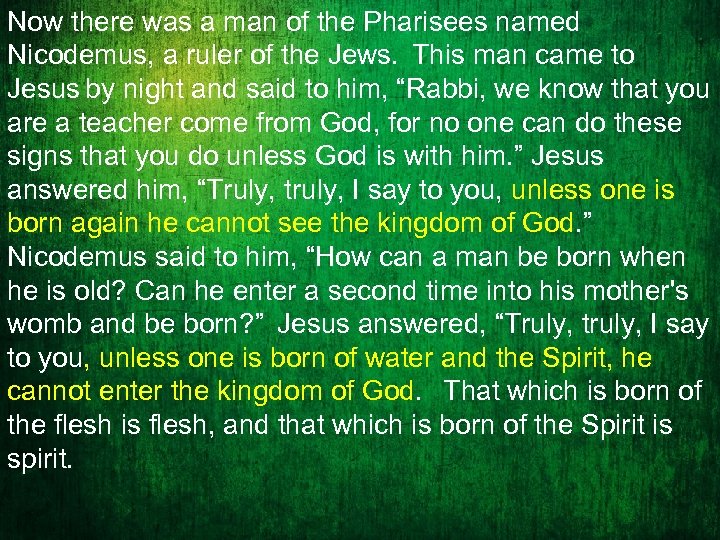 Now there was a man of the Pharisees named Nicodemus, a ruler of the