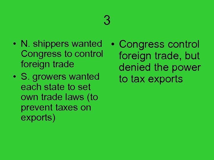 3 • N. shippers wanted • Congress control Congress to control foreign trade, but