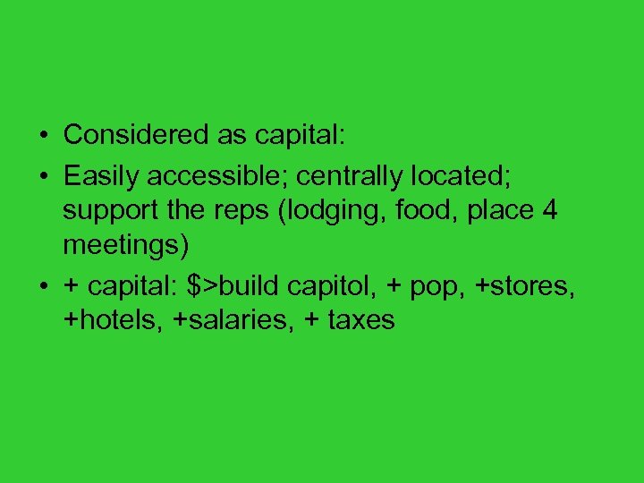  • Considered as capital: • Easily accessible; centrally located; support the reps (lodging,