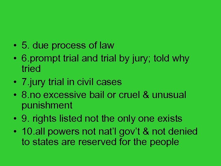  • 5. due process of law • 6. prompt trial and trial by