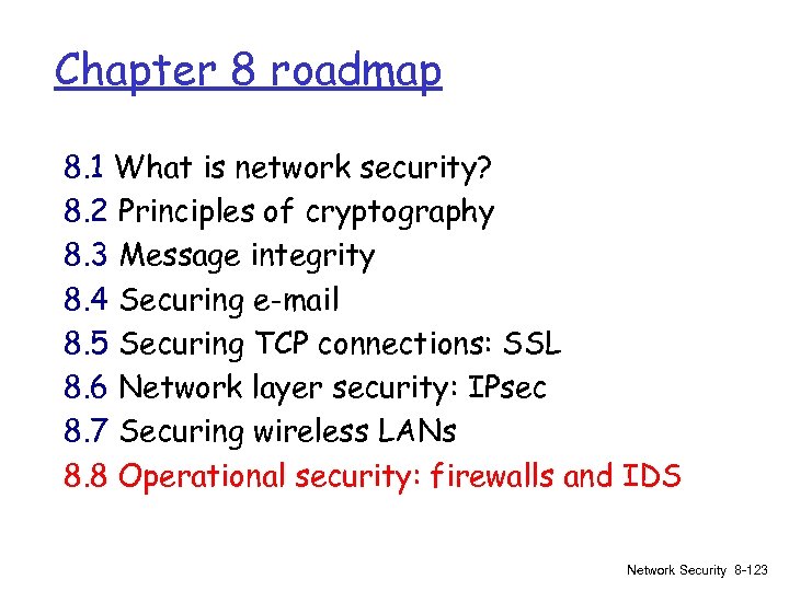 Chapter 8 roadmap 8. 1 What is network security? 8. 2 Principles of cryptography