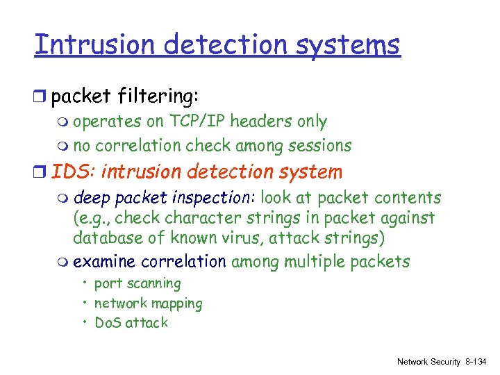 Intrusion detection systems r packet filtering: m operates on TCP/IP headers only m no