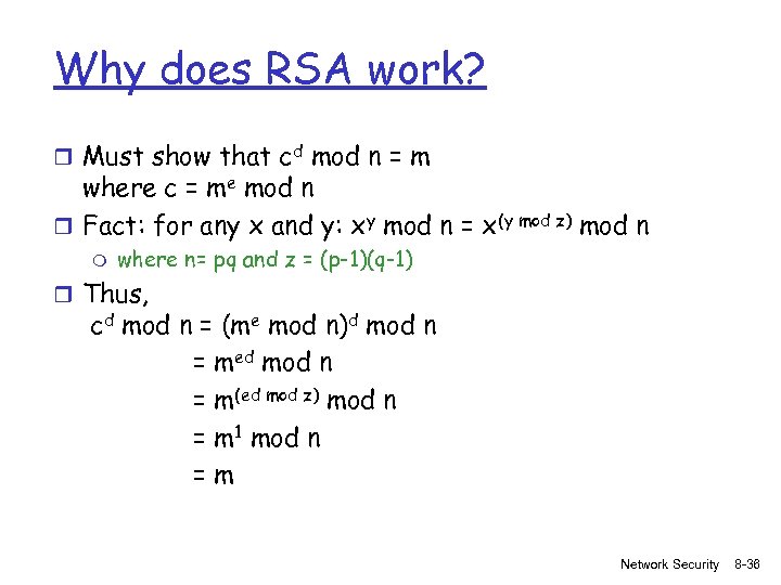 Why does RSA work? r Must show that cd mod n = m where