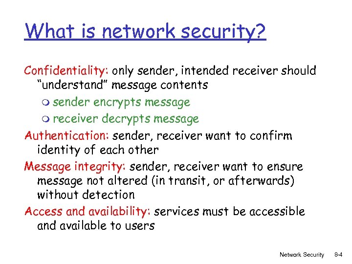 What is network security? Confidentiality: only sender, intended receiver should “understand” message contents m