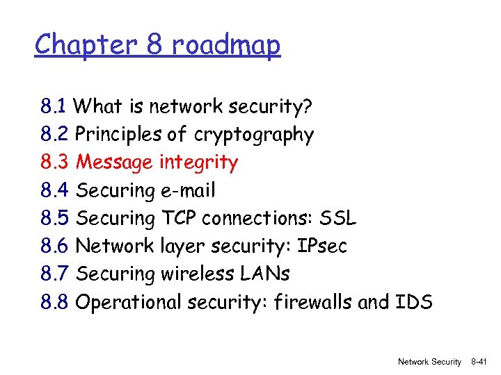 Chapter 8 roadmap 8. 1 What is network security? 8. 2 Principles of cryptography