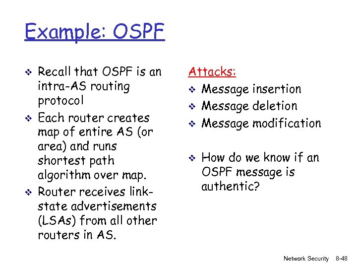 Example: OSPF v v v Recall that OSPF is an intra-AS routing protocol Each